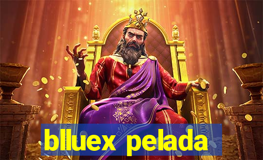 blluex pelada